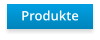 Produkte